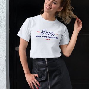 T-shirt Petite mais tu fais pas le poids